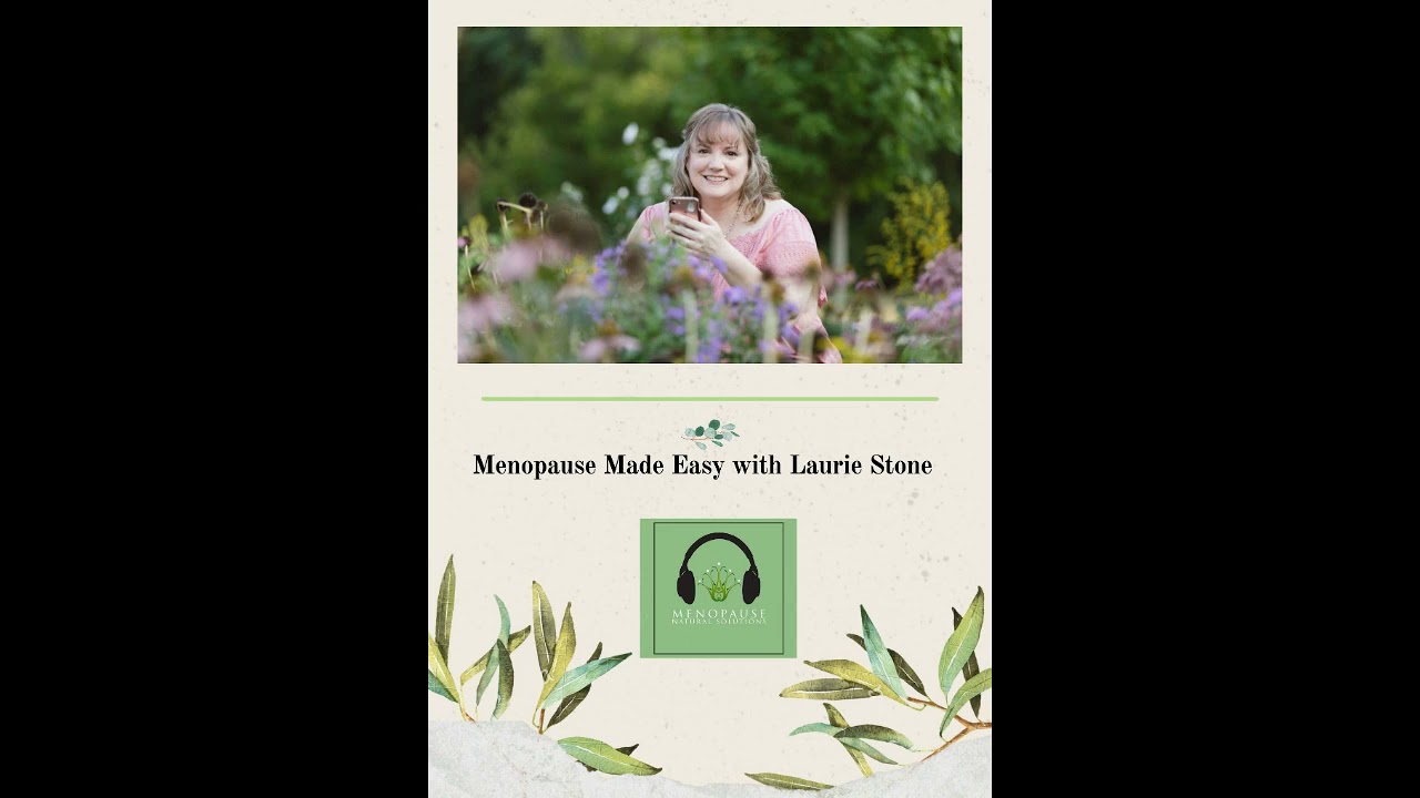Episode 109: Menopause Made Easy with Laurie Stone