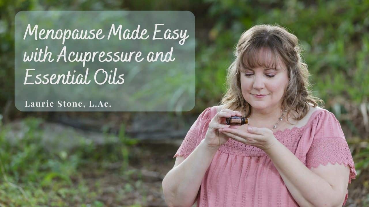 Menopause Made Easy with Acupressure and Essential Oils Cover