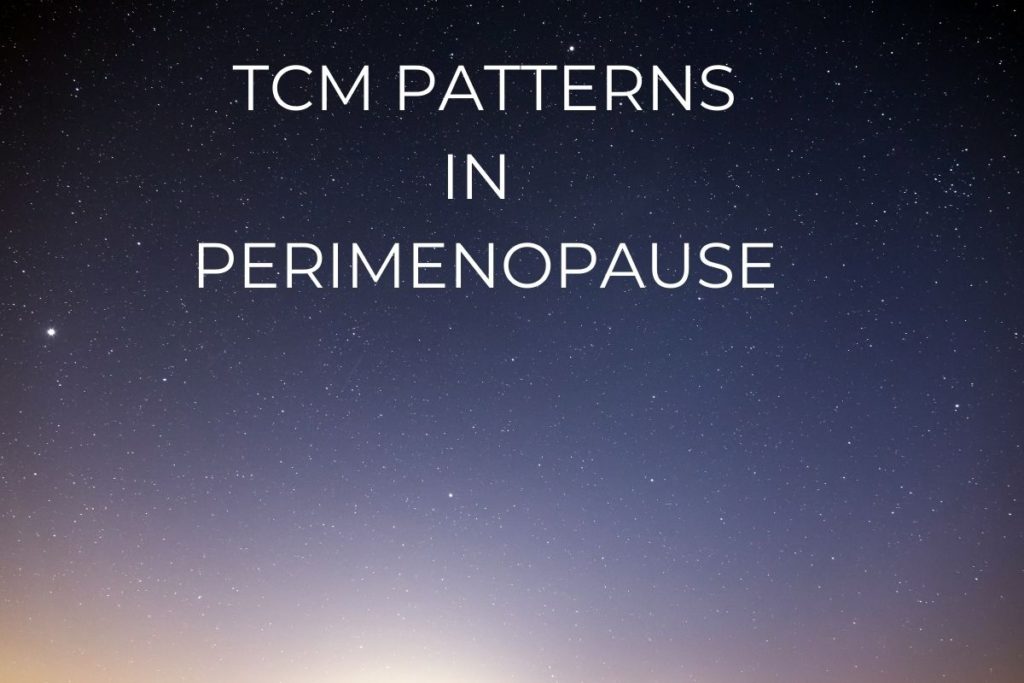 Perimenopause patterns in TCM